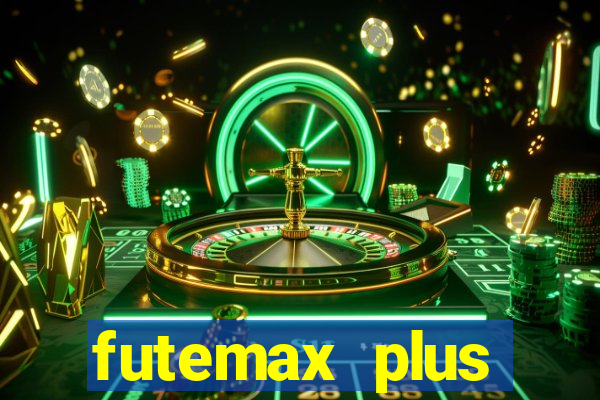 futemax plus futebol ao vivo