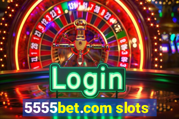 5555bet.com slots
