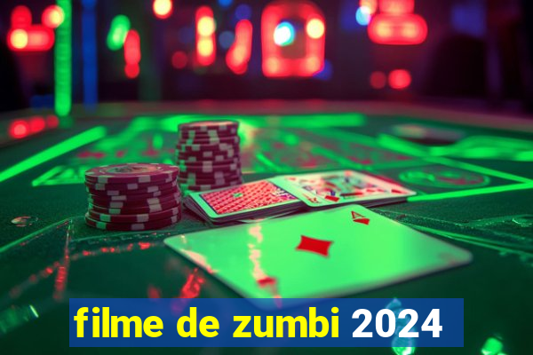 filme de zumbi 2024
