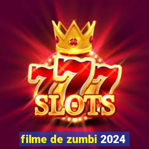 filme de zumbi 2024