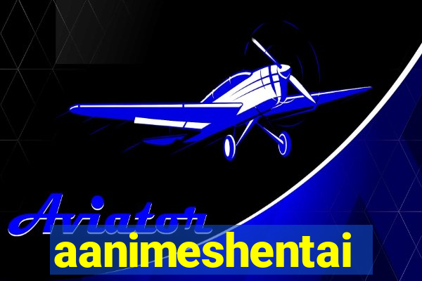 aanimeshentai