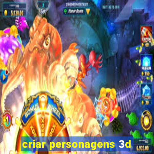 criar personagens 3d