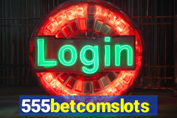555betcomslots