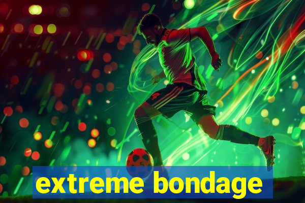 extreme bondage