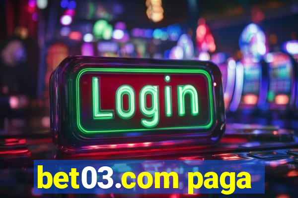bet03.com paga