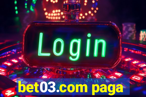 bet03.com paga