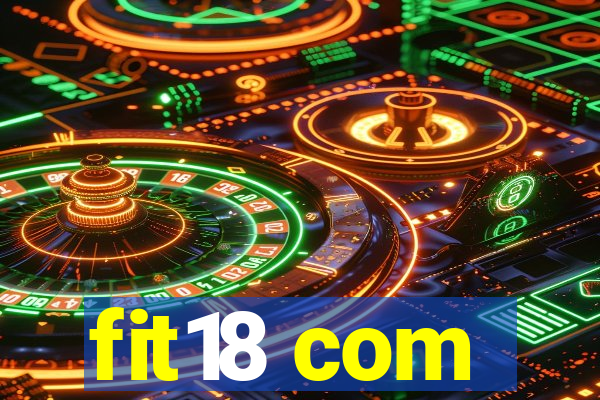 fit18 com