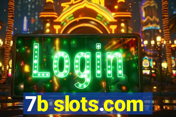 7b slots.com