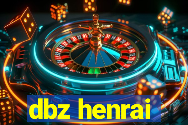 dbz henrai