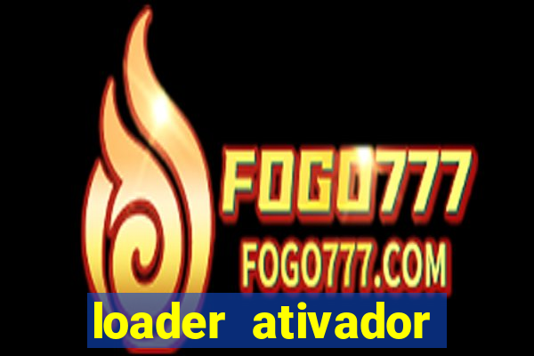loader ativador windows 7