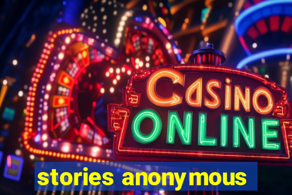 stories anonymous