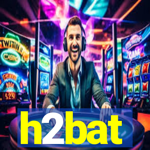 h2bat