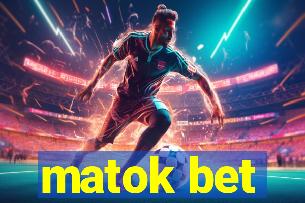 matok bet