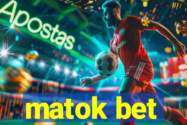 matok bet