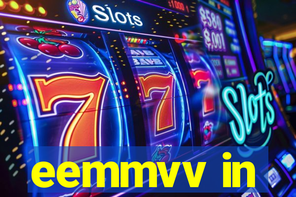 eemmvv in