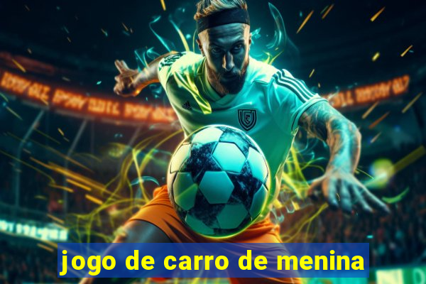 jogo de carro de menina