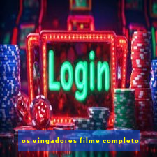 os vingadores filme completo
