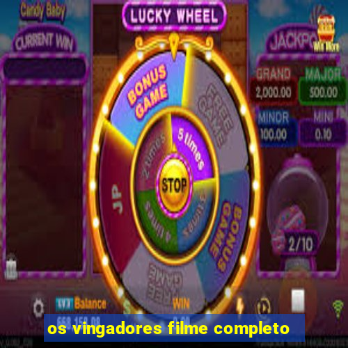 os vingadores filme completo