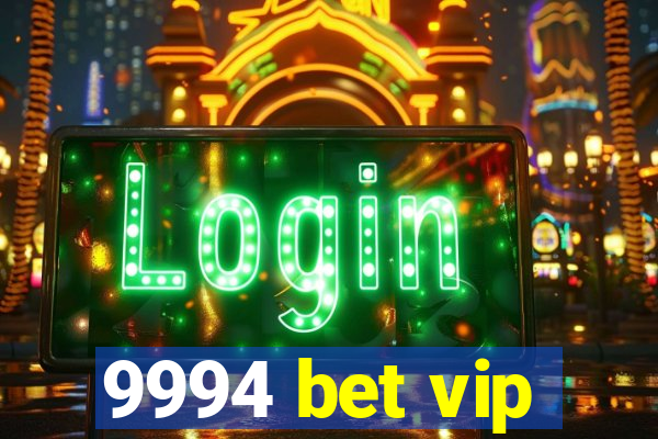 9994 bet vip