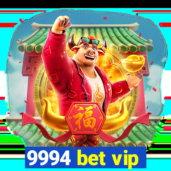 9994 bet vip