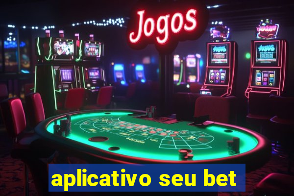 aplicativo seu bet