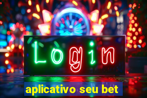 aplicativo seu bet