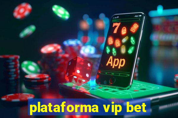 plataforma vip bet