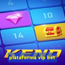 plataforma vip bet