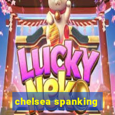 chelsea spanking