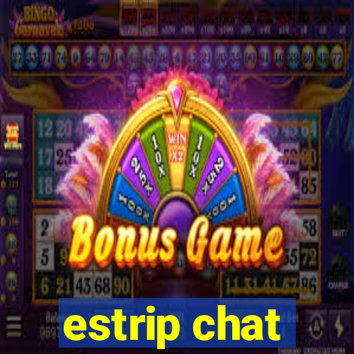 estrip chat
