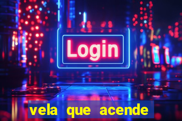 vela que acende sozinha significado espiritual