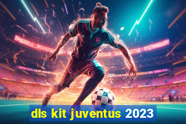 dls kit juventus 2023