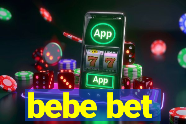 bebe bet