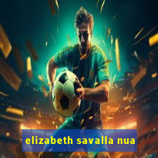 elizabeth savalla nua