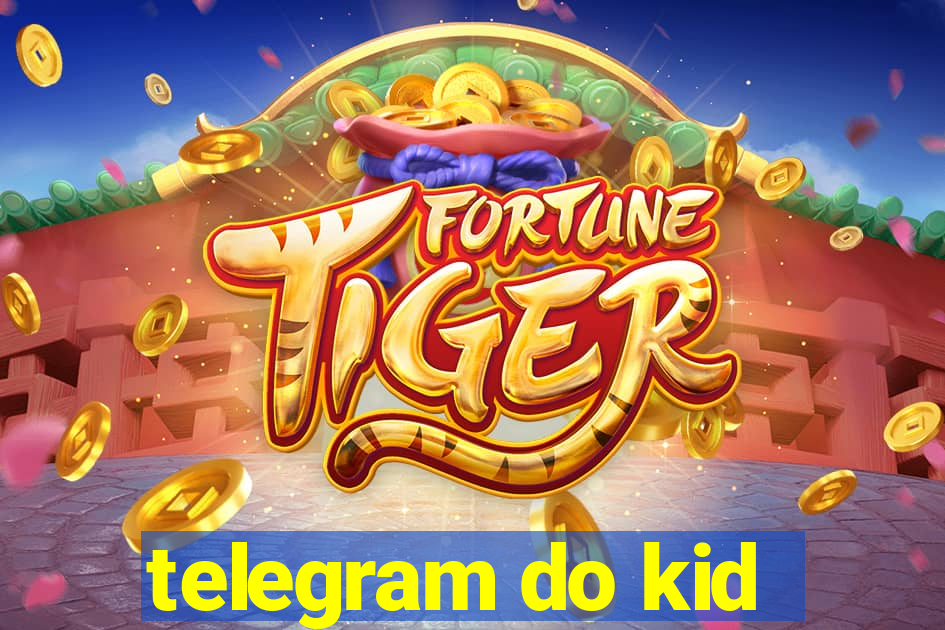 telegram do kid