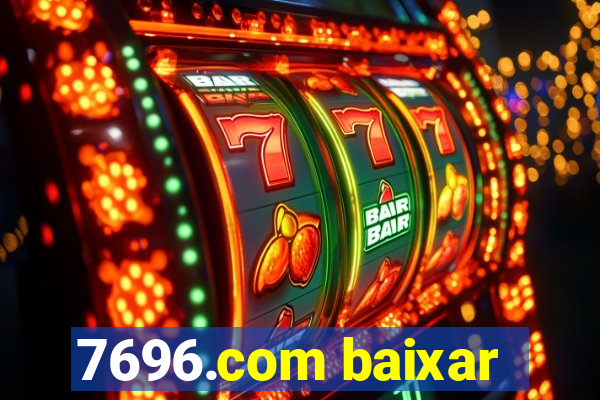 7696.com baixar
