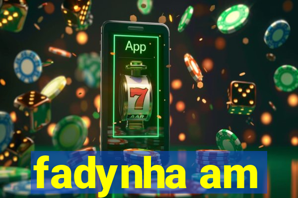 fadynha am