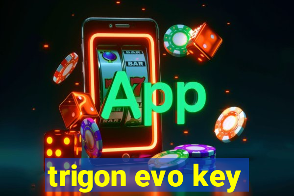 trigon evo key