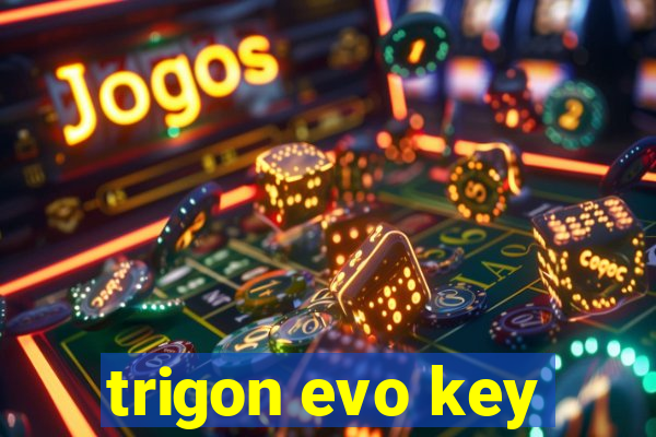 trigon evo key