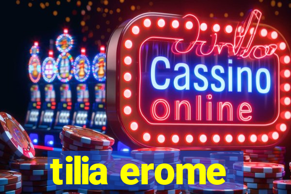 tilia erome