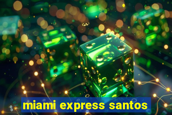 miami express santos