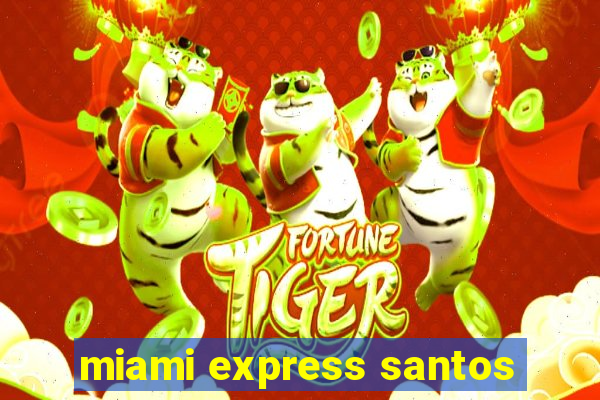 miami express santos