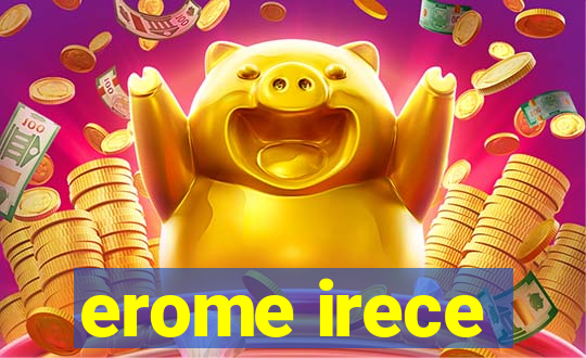 erome irece