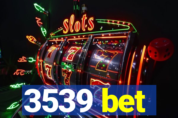3539 bet