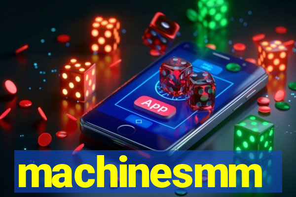 machinesmm