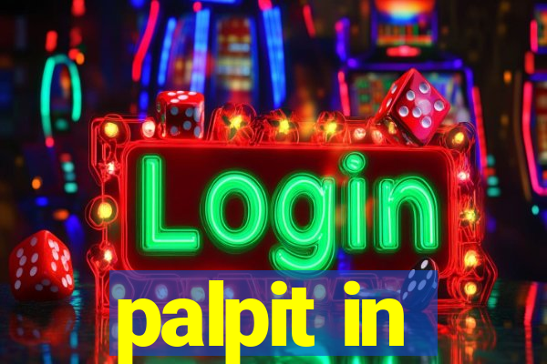 palpit in