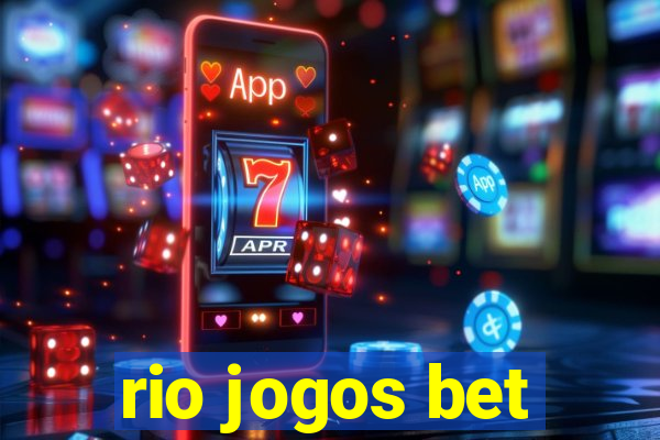 rio jogos bet