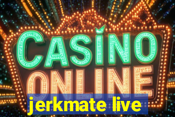 jerkmate live