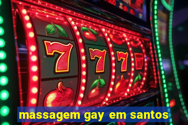 massagem gay em santos