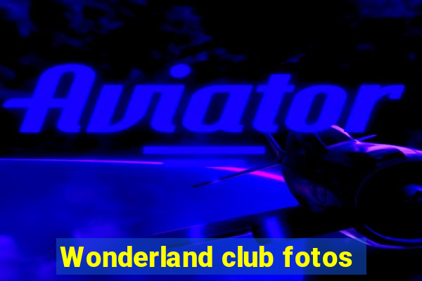 Wonderland club fotos